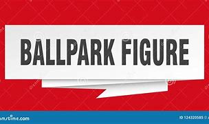 ballpark figure